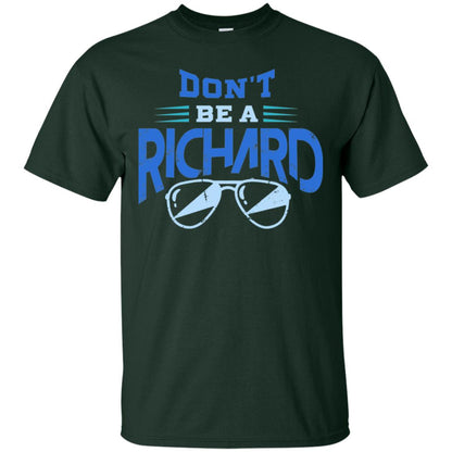 Don't Be A Richard Shirt Forest