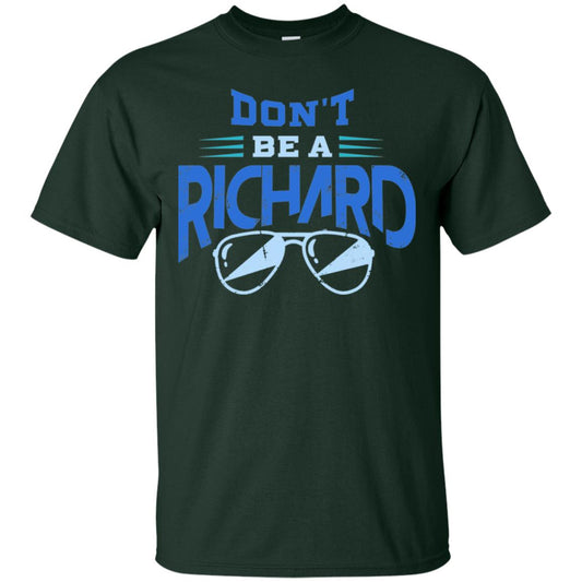 Don't Be A Richard Shirt Forest