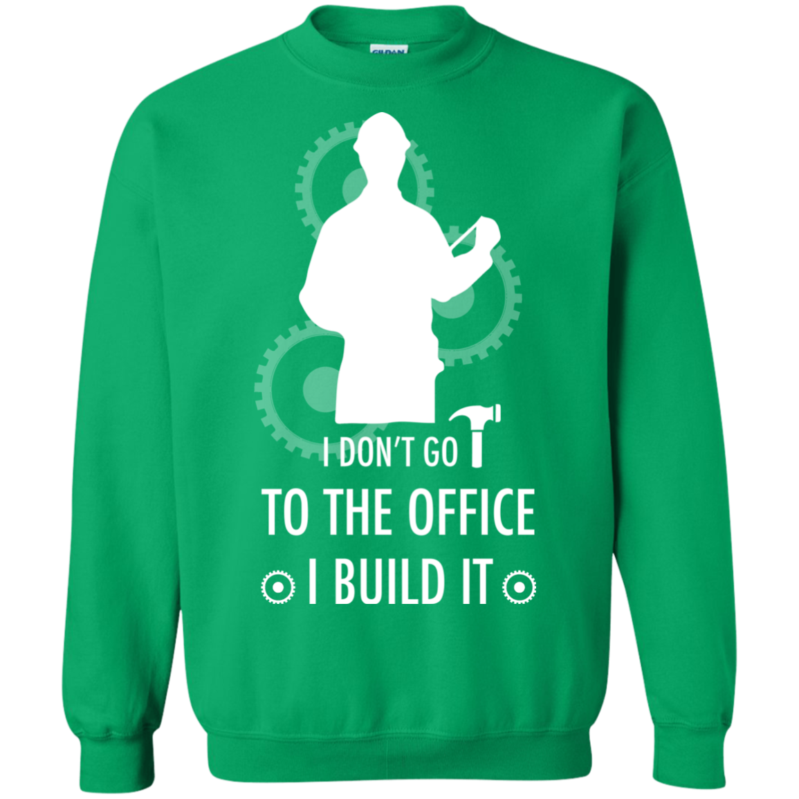 Engineer T-shirt I Don't Go To The Office I Build It Irish Green