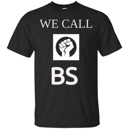 We Call Bs Gun Control T-shirt Black