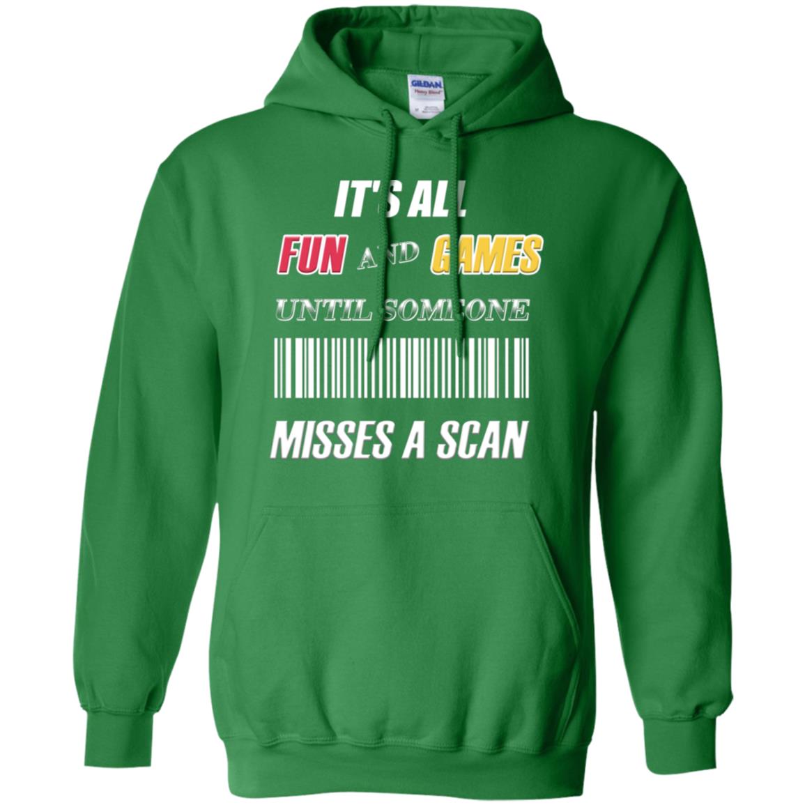 It's All Fun And Games Until Someone Misses A Scan Ggift Shirt Irish Green