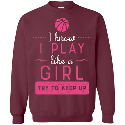 Basketball Shirt -girls Play Like A Girl Try To Keep Up Maroon