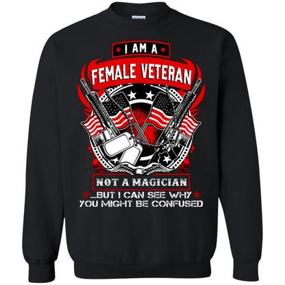 I Am A Female Veteran Not A Magician But I Can See Why You Might Be Confused Shirt Black