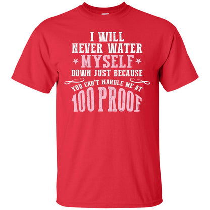 I Will Never Water Myself Down T-shirt Red