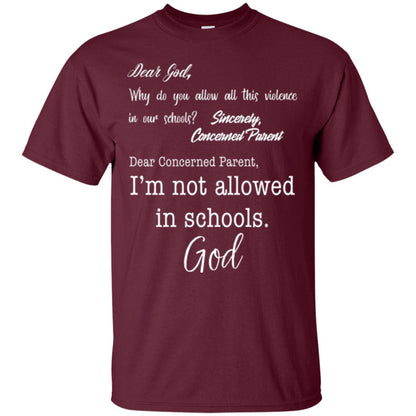 Dear God Why Not Allowed In Schools Christian T-shirt Maroon