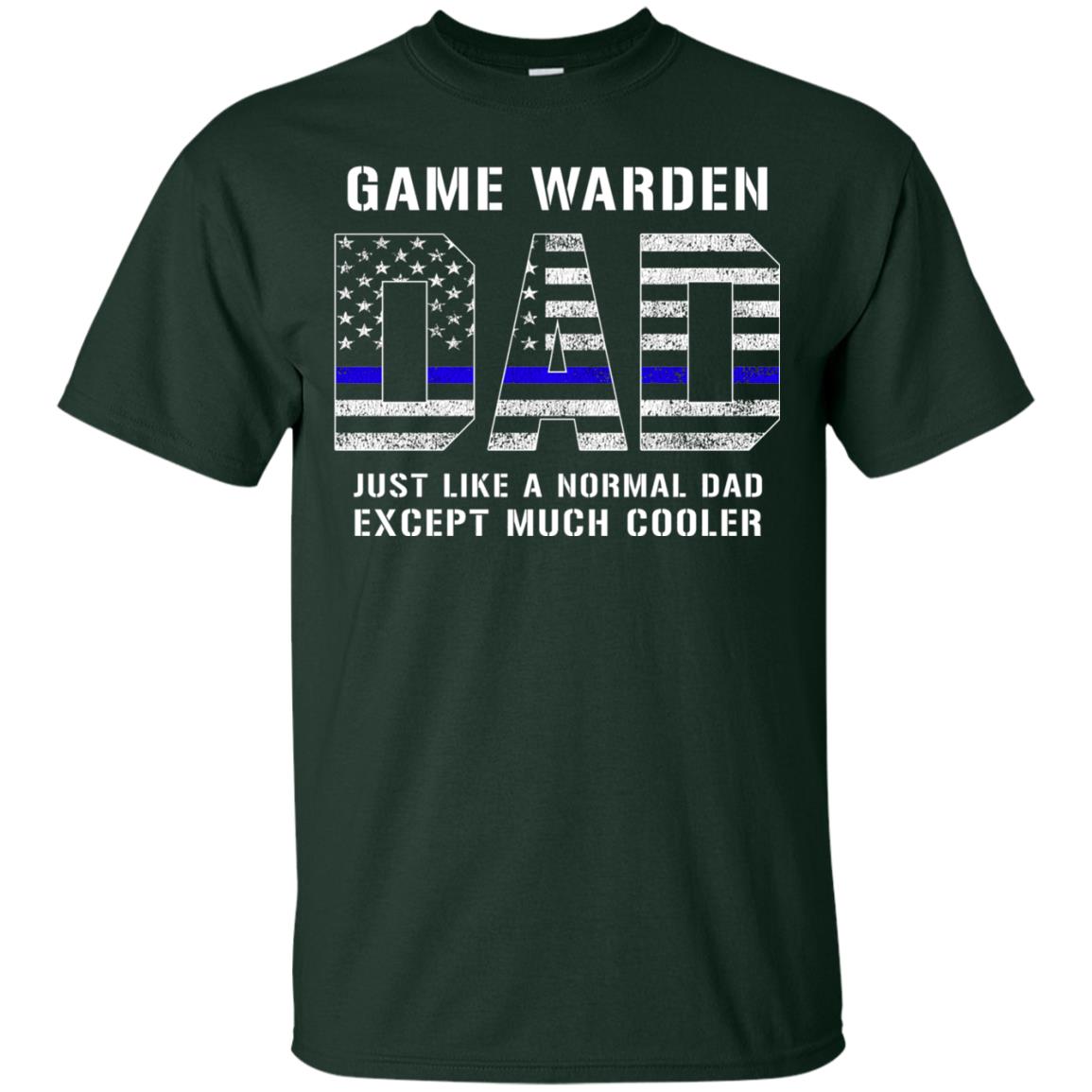 Game Warden Dad Normal Cooler Fathers Day Tbl Shirt Forest