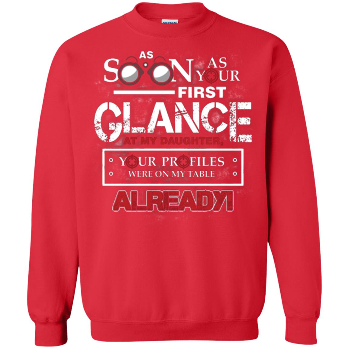 As Soon As Your First Glance At My Daughter Daddy T-shirt= Red