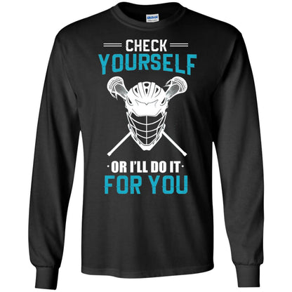 Check Yourself Or I_ll Do It For You Lacrosse Lover T-shirt Black