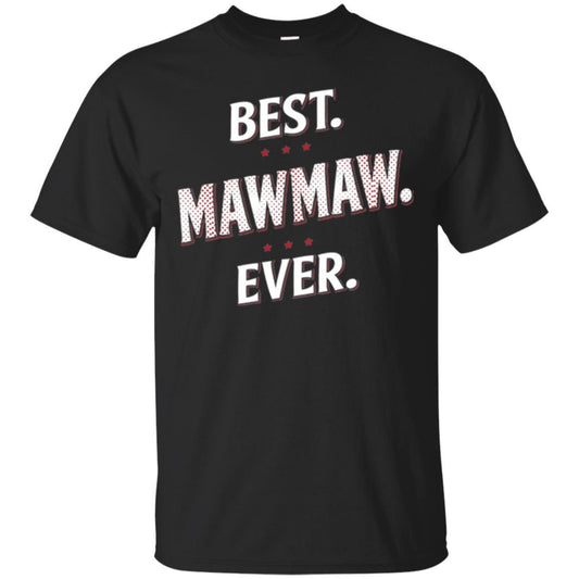 Nana T-shirt Best Mawmaw Ever T-shirt Black
