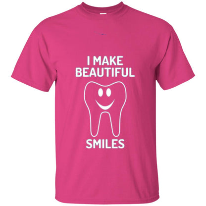 Dentist T-shirt I Make Beautiful Smiles Heliconia