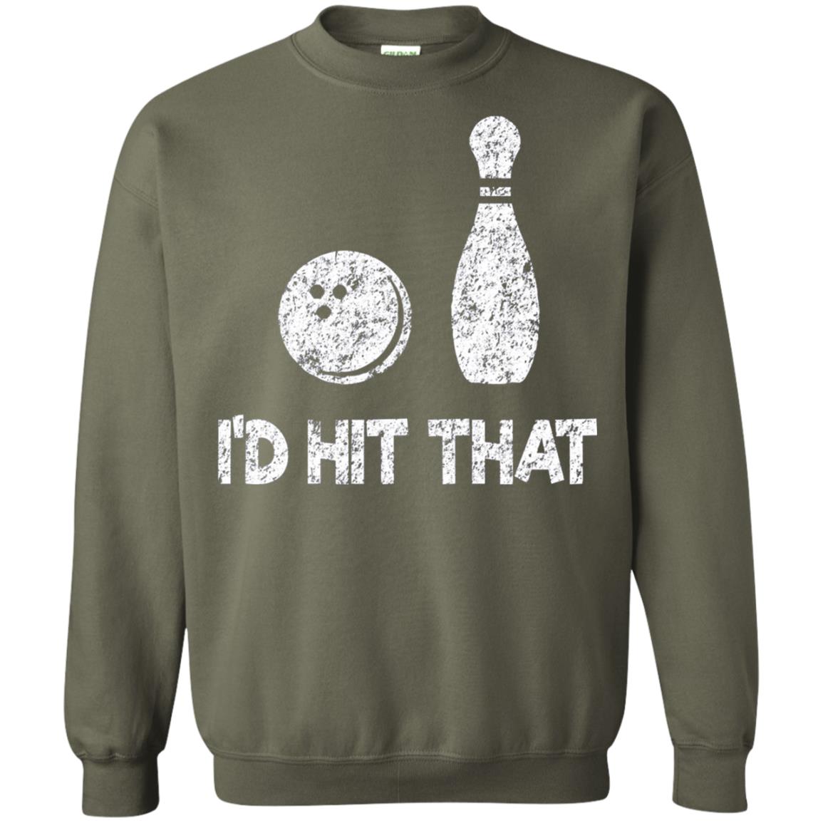 Funny Bowling Lover T-shirt T-shirt I_d Hit That Military Green