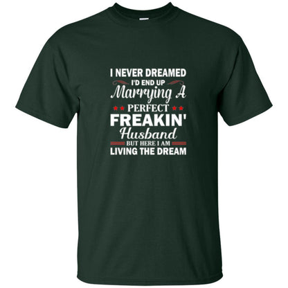 Wife T-shirt I Never Dreamed I'd End Up Forest Green