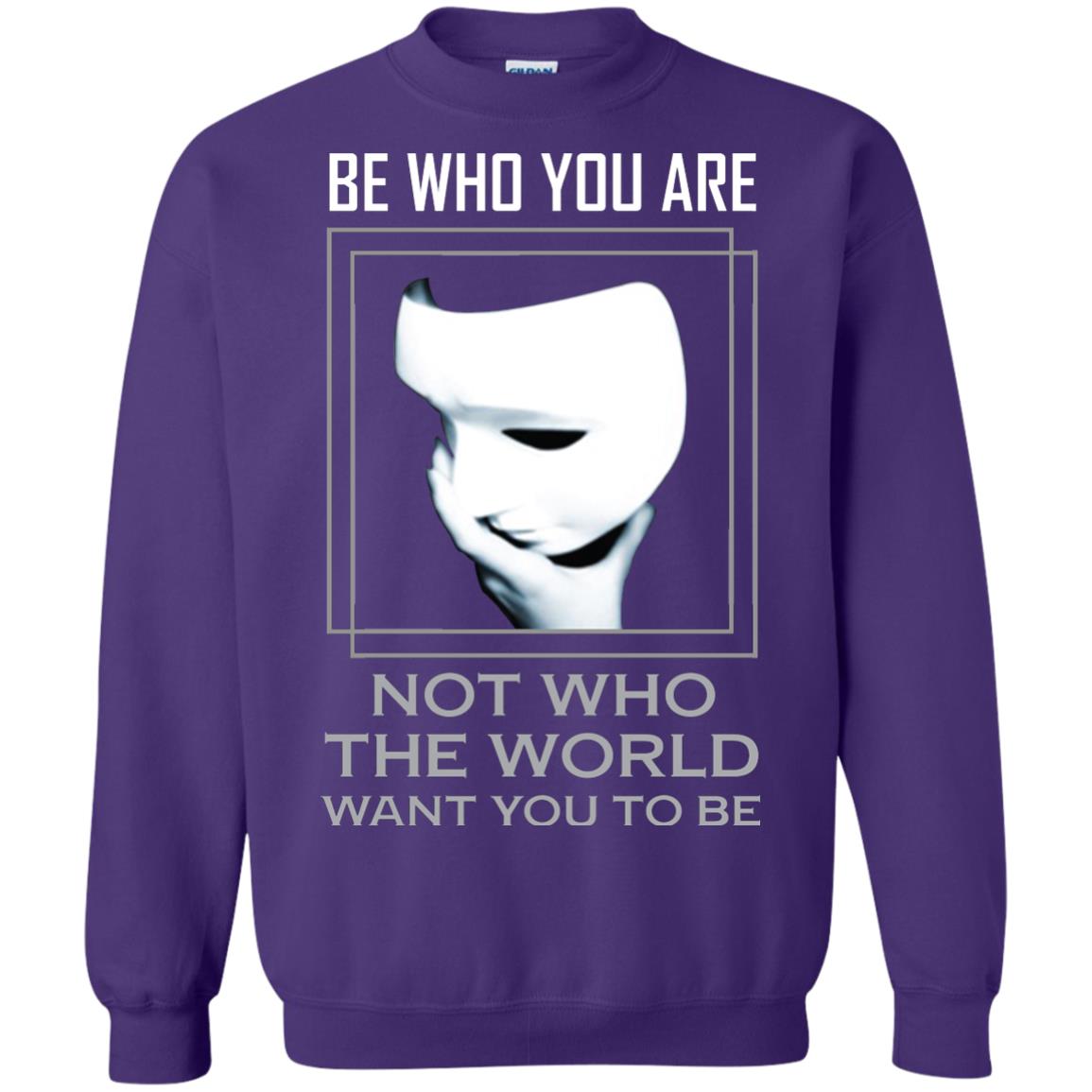 Be Who You Are Not The World Want You To Be Shirt Purple