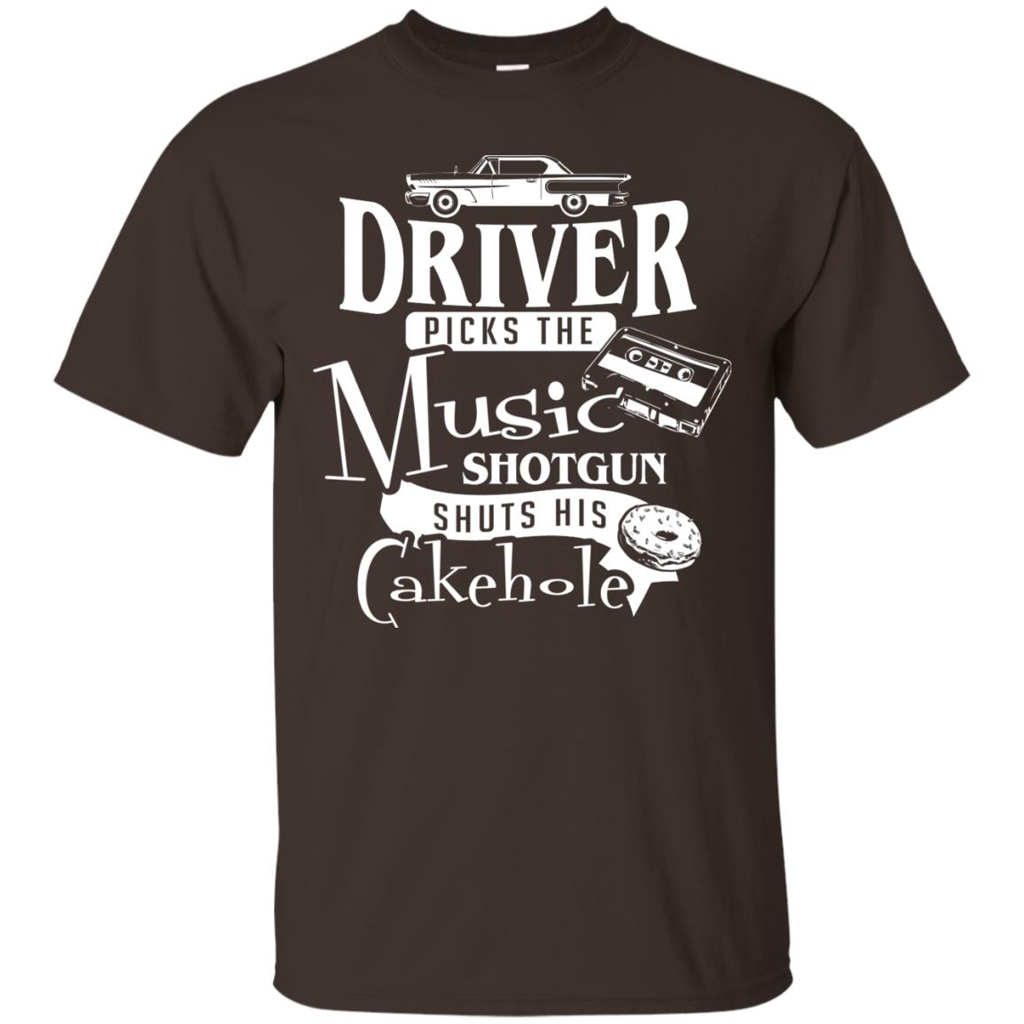 Driver Picks The Music Shotgun Shuts His Cakehole T-shirt Dark Chocolate