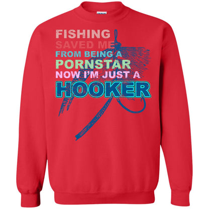 Fishing Saved Me From Being A Pornstar Now Im Just A Hooker Shirt Red