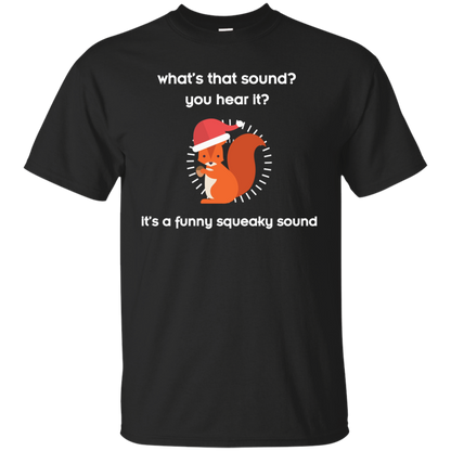 Squirrel T-shirt What's That Sound You Hear It Black