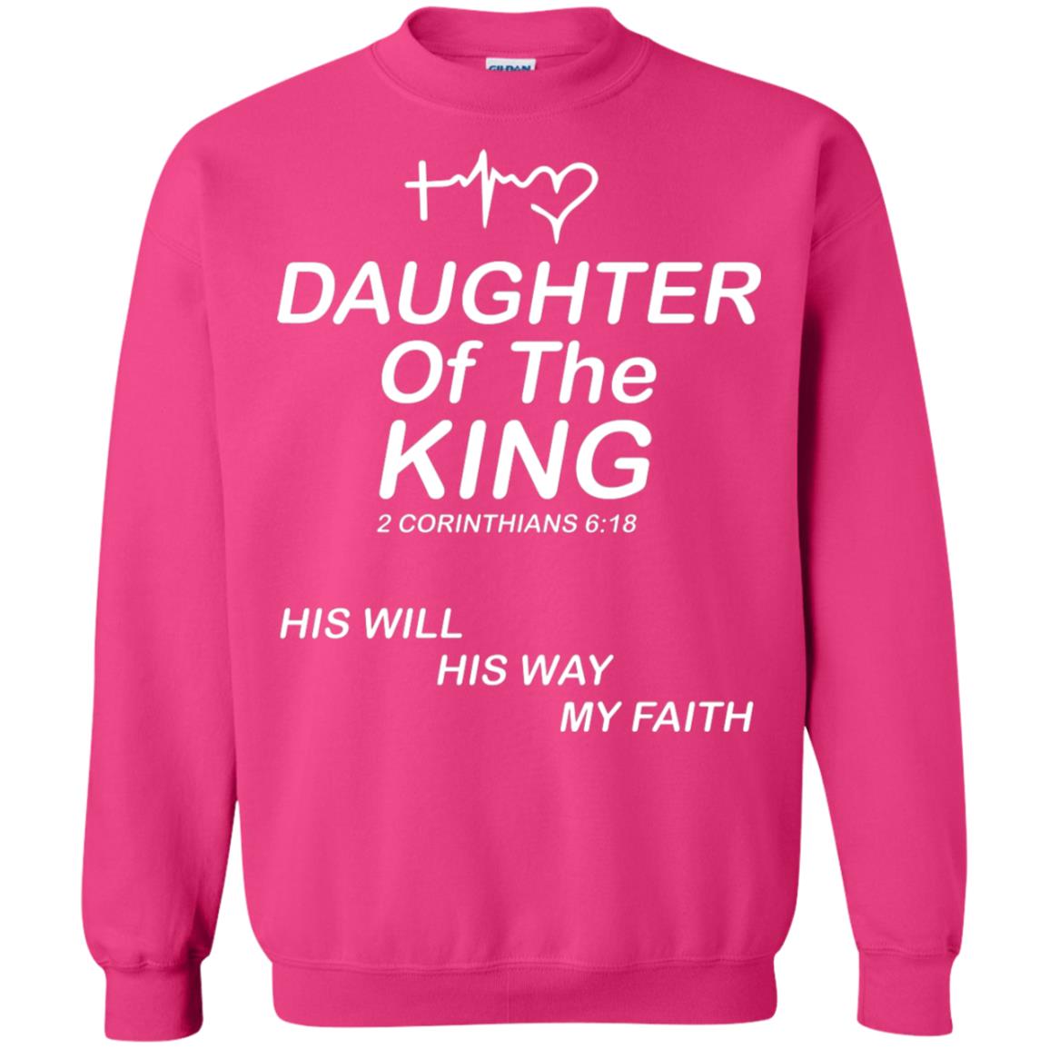 Daughter Of The King His Will His Way My Faith Daughter Shirt Heliconia