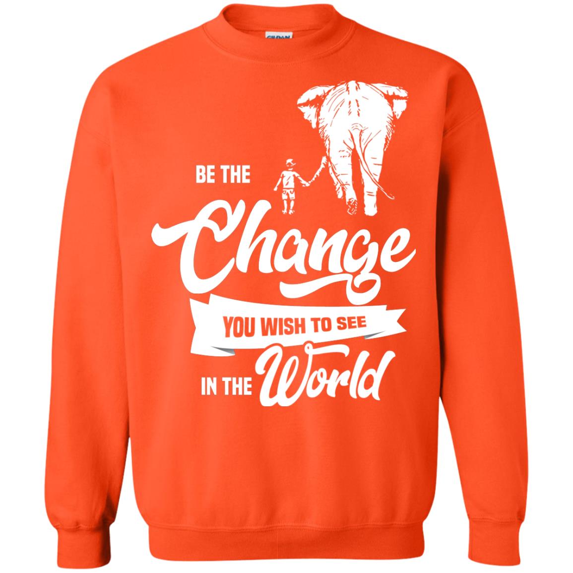Be The Change You Wish To See In The World Shirt Orange