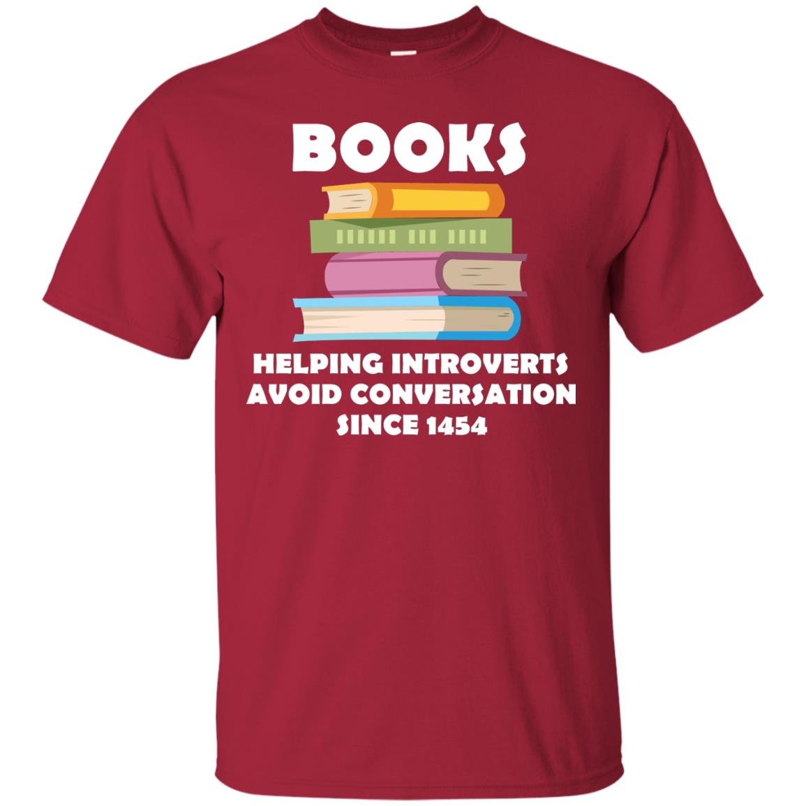 Books Helping Introverts Avoid Conversation Since 1454 Shirt Cardinal