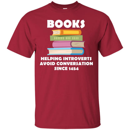 Books Helping Introverts Avoid Conversation Since 1454 Shirt Cardinal