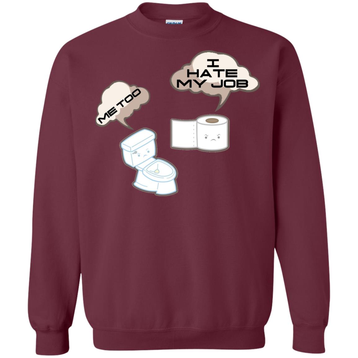 Funny Toilet And Toilet Paper I Hate My Job T-shirt Maroon