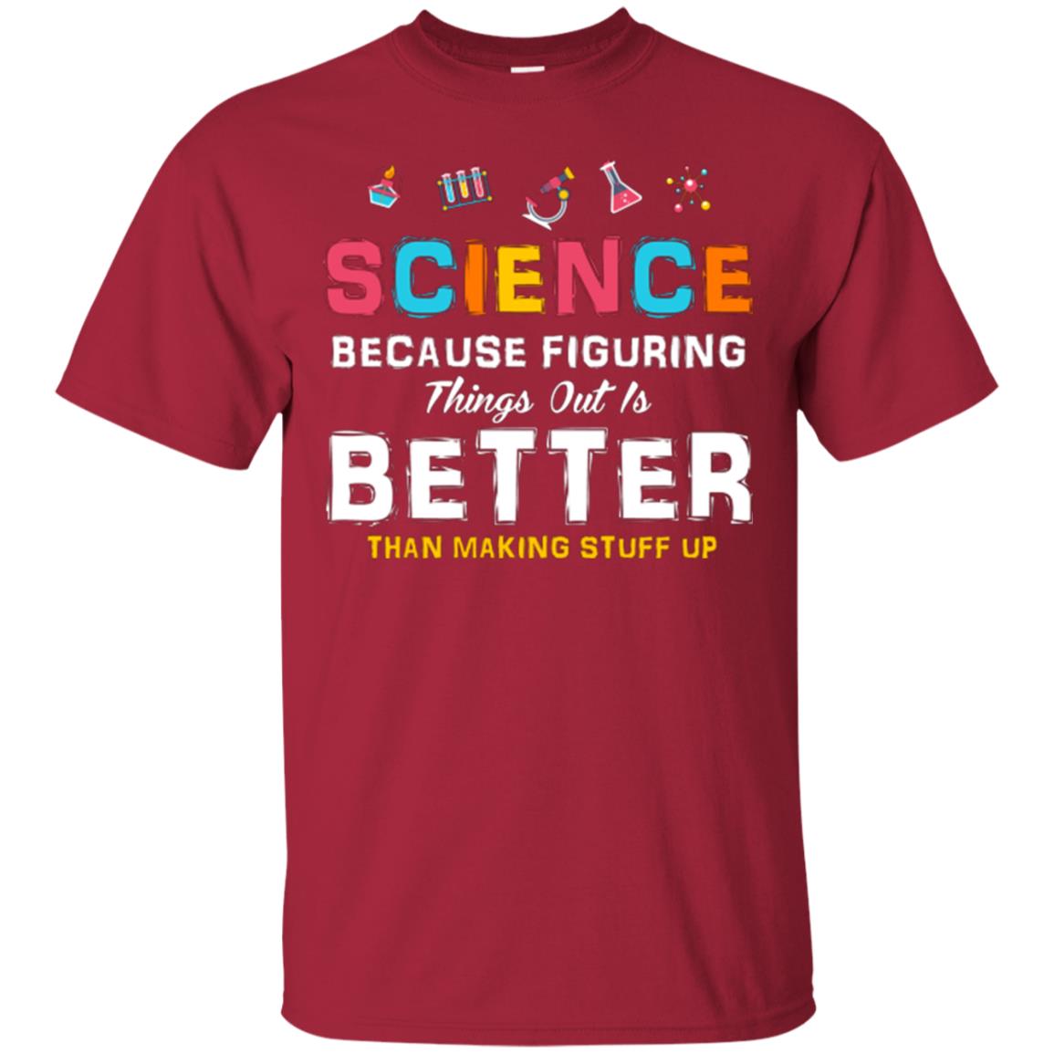 Scientist T-shirt Science Because Figuring Cardinal