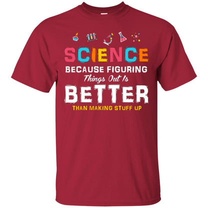 Scientist T-shirt Science Because Figuring Cardinal
