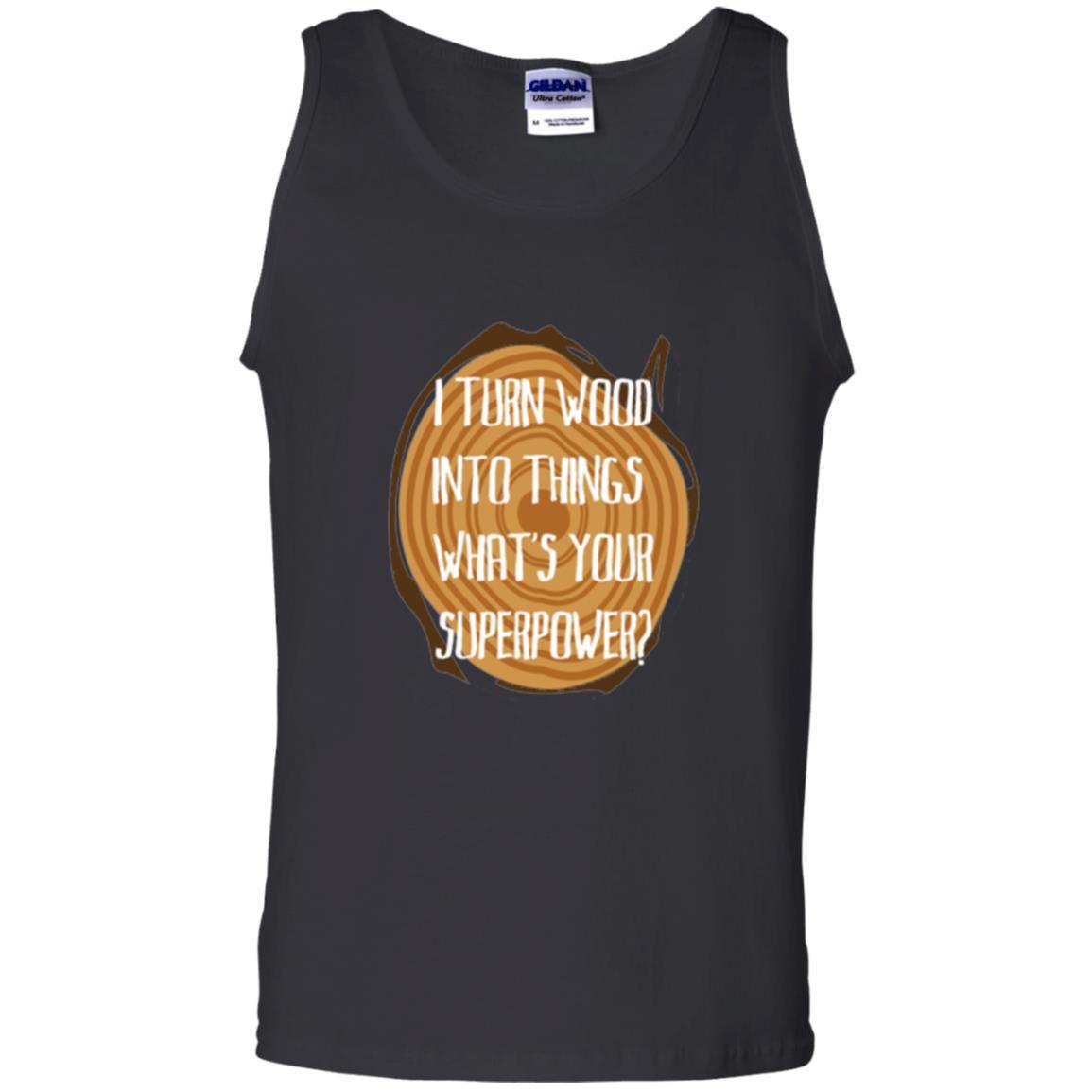 Carpenter T-shirt I Turn Wood Into Things What's Your Superpower Black