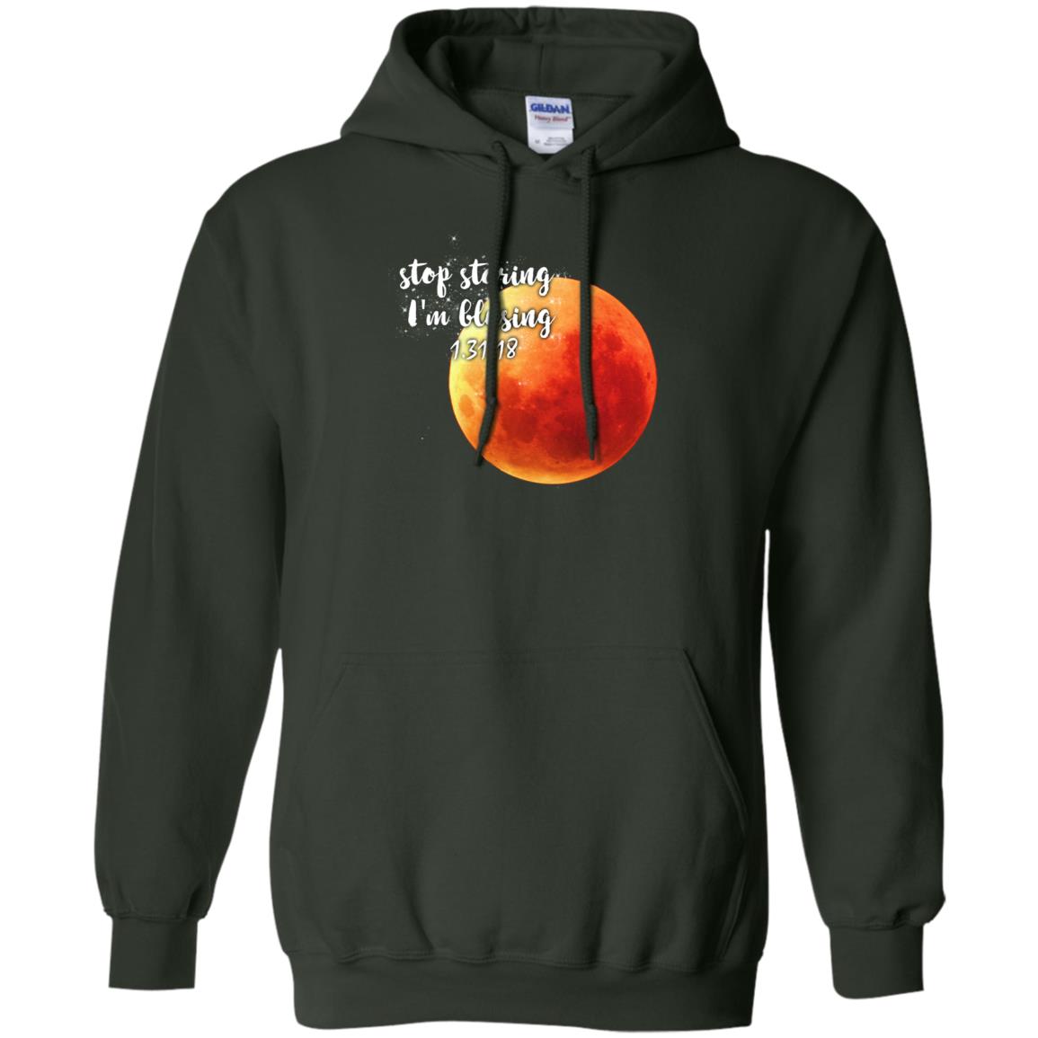 Blood Moon T-shirt Stop Staring I_m Blusing 1.31.18 Forest Green