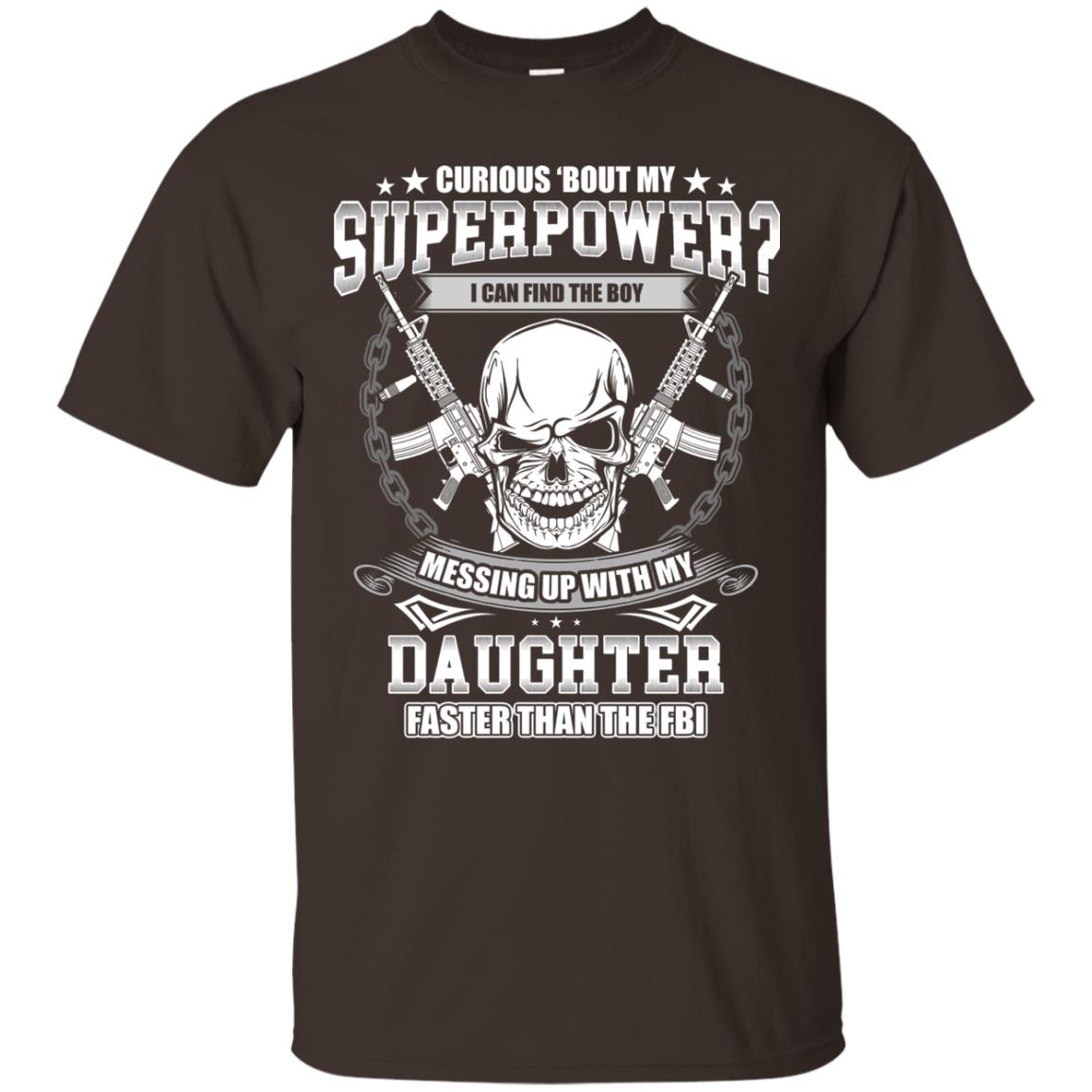 Curious Bout My Superpower I Can Find The Boy Messing Up With My Daughter Faster Than The Fbi Dark Chocolate