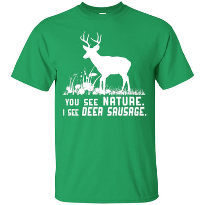 Funny Hunting T-shirt You See Nature I See Deer Sausage Irish Green