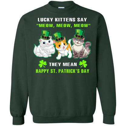 Lucky Kittens Say Meow Meow Meow They Mean Happy St Patricks Day Shirt Forest Green
