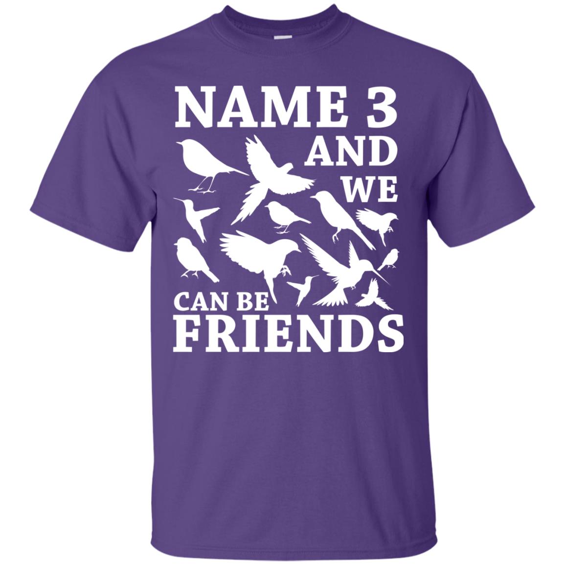 Name 3 And We Can Be Friends Birdwatching T-shirt Purple