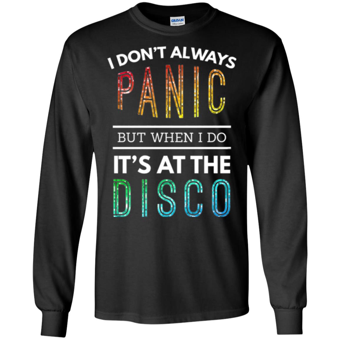 Disco Lovers T-shirt Don_t Always Panic But When I Do It_s At The Disco Black