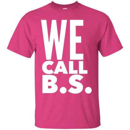 We Call Bs Gun Control T Shirt Heliconia