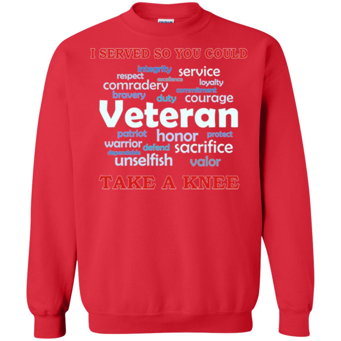 I Served So You Could Take A Knee Veteran Sacrifice T-shirt Red