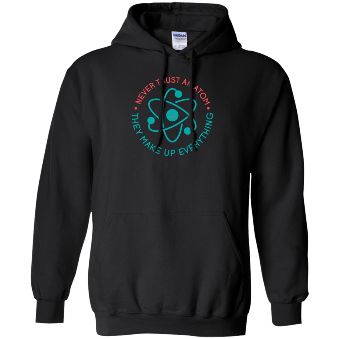 Scientist T-shirt Never Trust An Atom They Make Up Everything Black