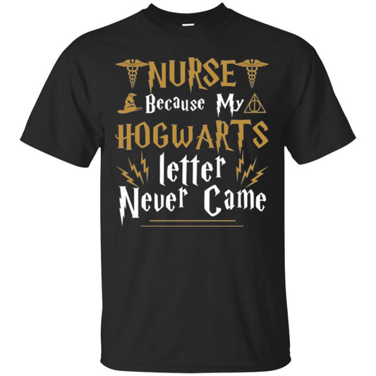 Nurse T-shirts Because My Letter Never Came Black