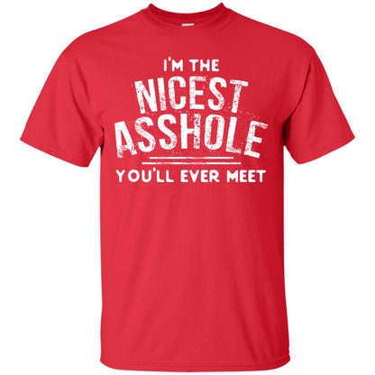 I_m The Nicest Asshole You_ll Ever Meet Shirt Red