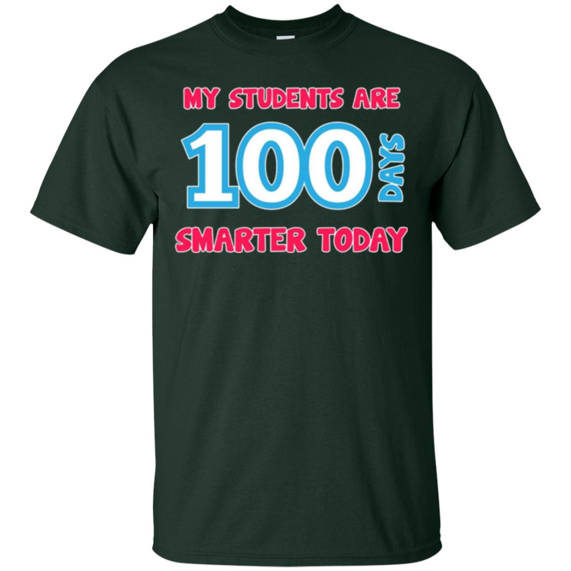 My Students Are 100 Days Smarter Today Students Teachers T-shirt Forest Green