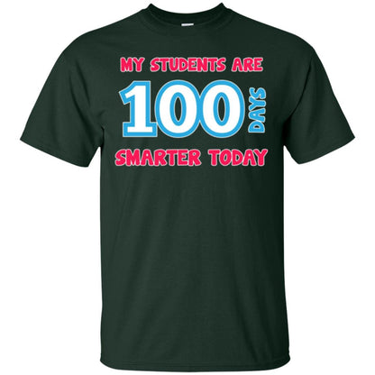 My Students Are 100 Days Smarter Today Students Teachers T-shirt Forest Green