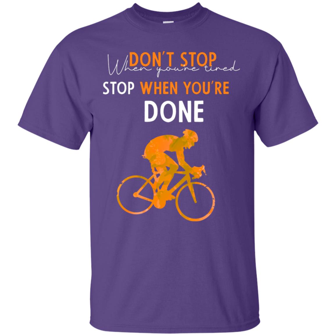 Dont Stop When You're Tired Stop When You Are Done Riding Shirt Purple