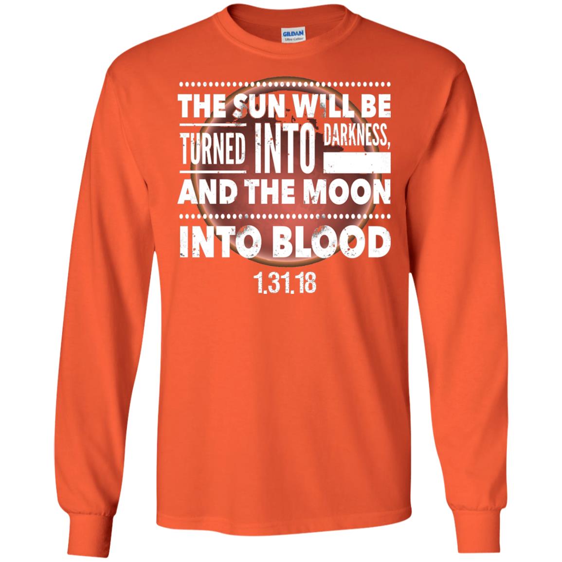 Blood Moon Total Lunar Eclipse T-shirt The Sun Will Be Turned Into Darkness Orange