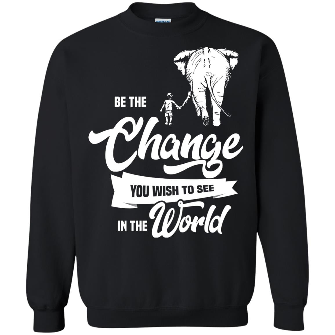 Be The Change You Wish To See In The World Shirt Black