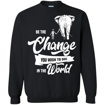 Be The Change You Wish To See In The World Shirt Black