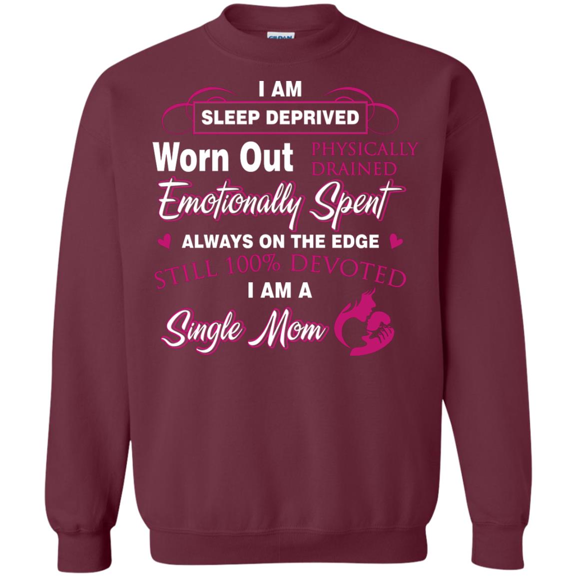 Always On The Edge Still 100_ Devoted I Am A Single Mom Maroon