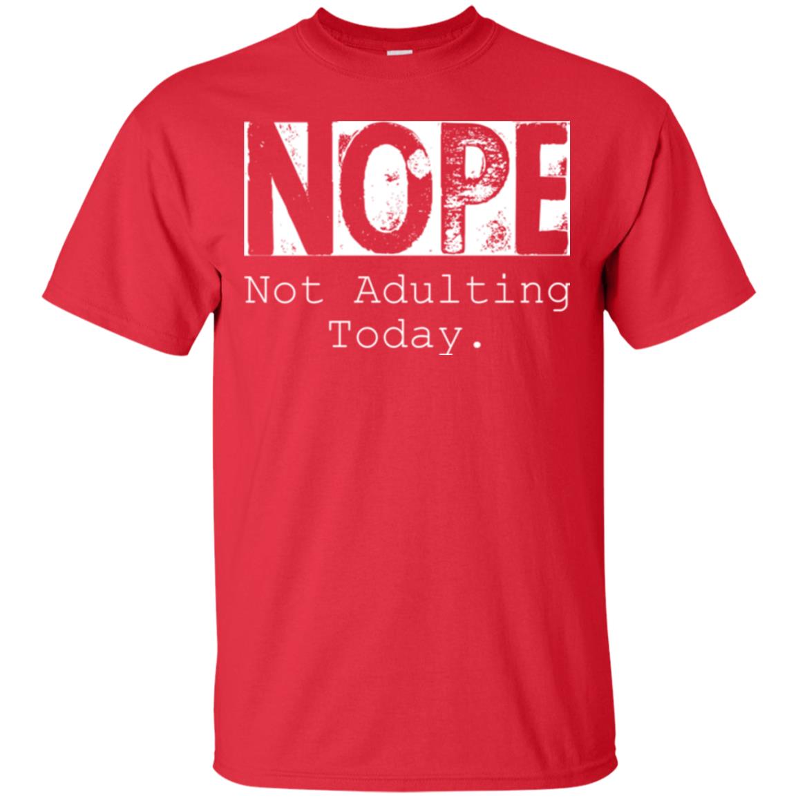 Nope Not Adulting Today T-shirt Red