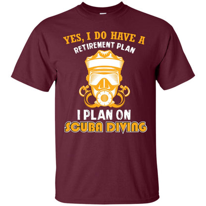 I Plan On Scuba Diving Gift Shirt For Retired Men Or Women Maroon