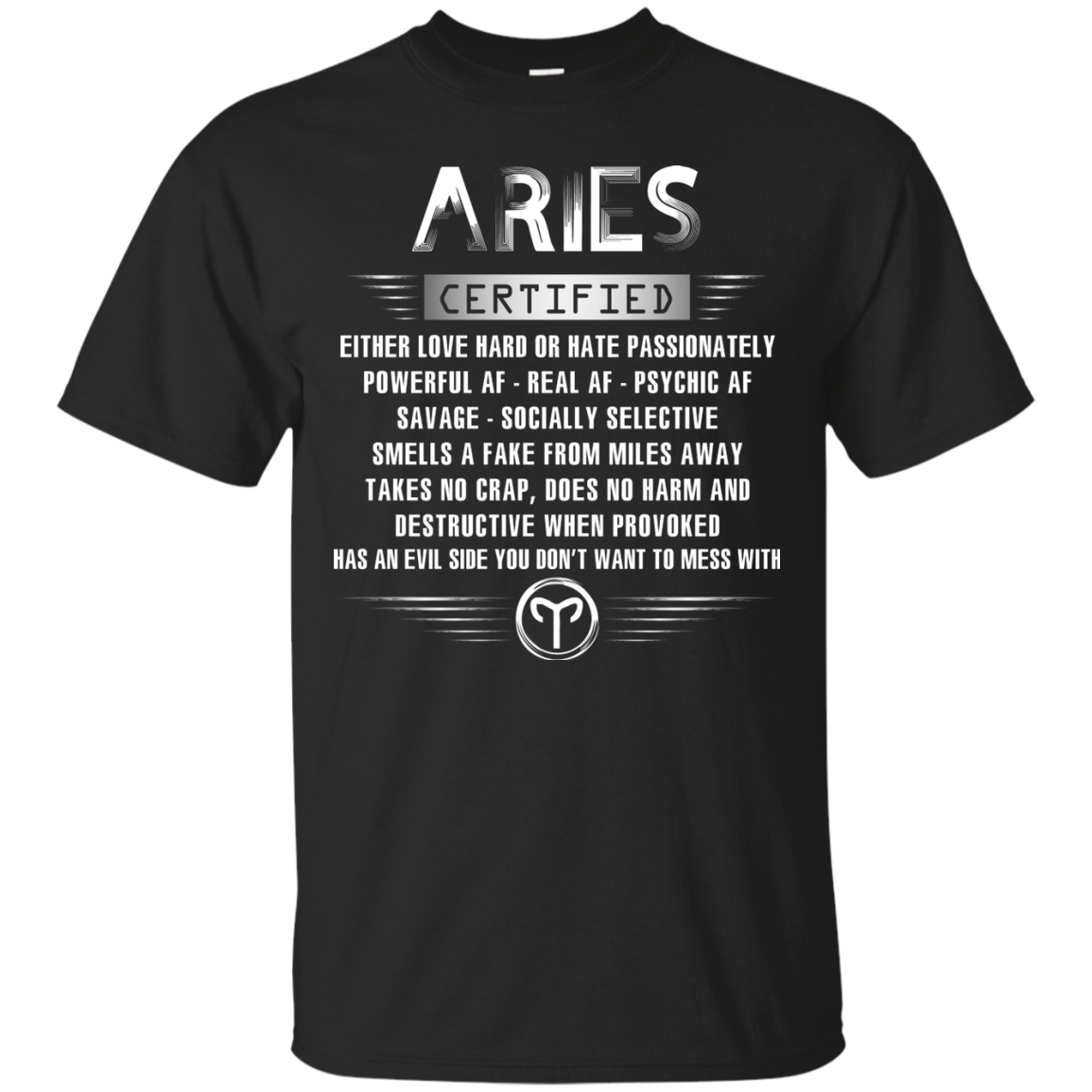Aries Certified Either Love Hard Or Hate Passionately Powerful Af T-shirt Black