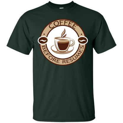 Coffee Before Resumes Coffee Lovers Shirt Forest